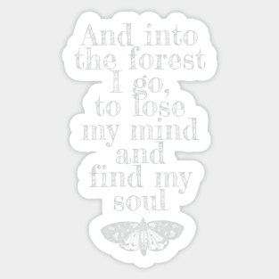 And into the forest I go Sticker